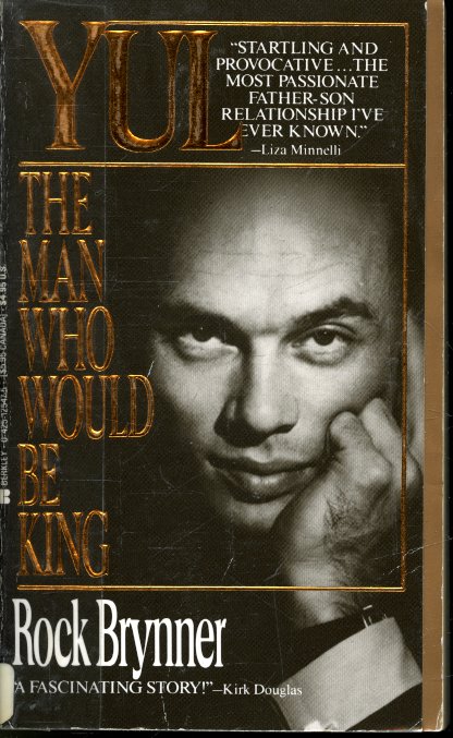 Yul : The Man Who Would Be King - Rock Brynner