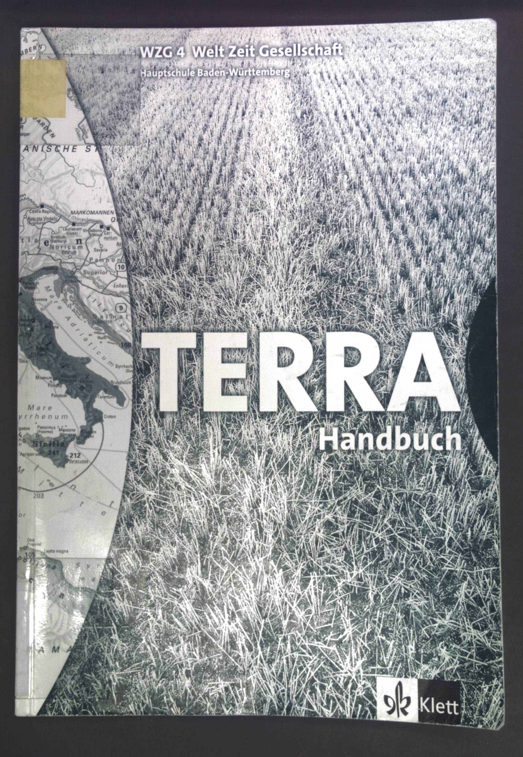 Terra Handbuch - WZG, Welt, Zeit, Gesellschaft, Hauptschule Baden-Württemberg; Teil: 4. - Unknown Author