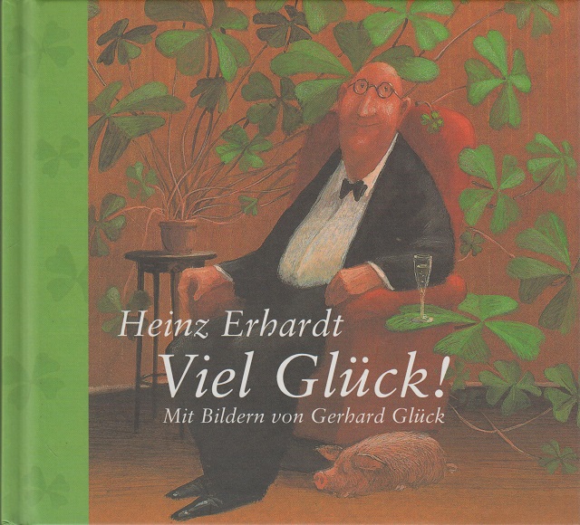 Viel Glück! Mit Bildern von Gerhard Glück von Erhardt, Heinz und