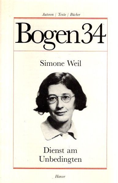 Bogen 34. Simone Weil. Dienst am Unbedingten. - Hanser, Verlag