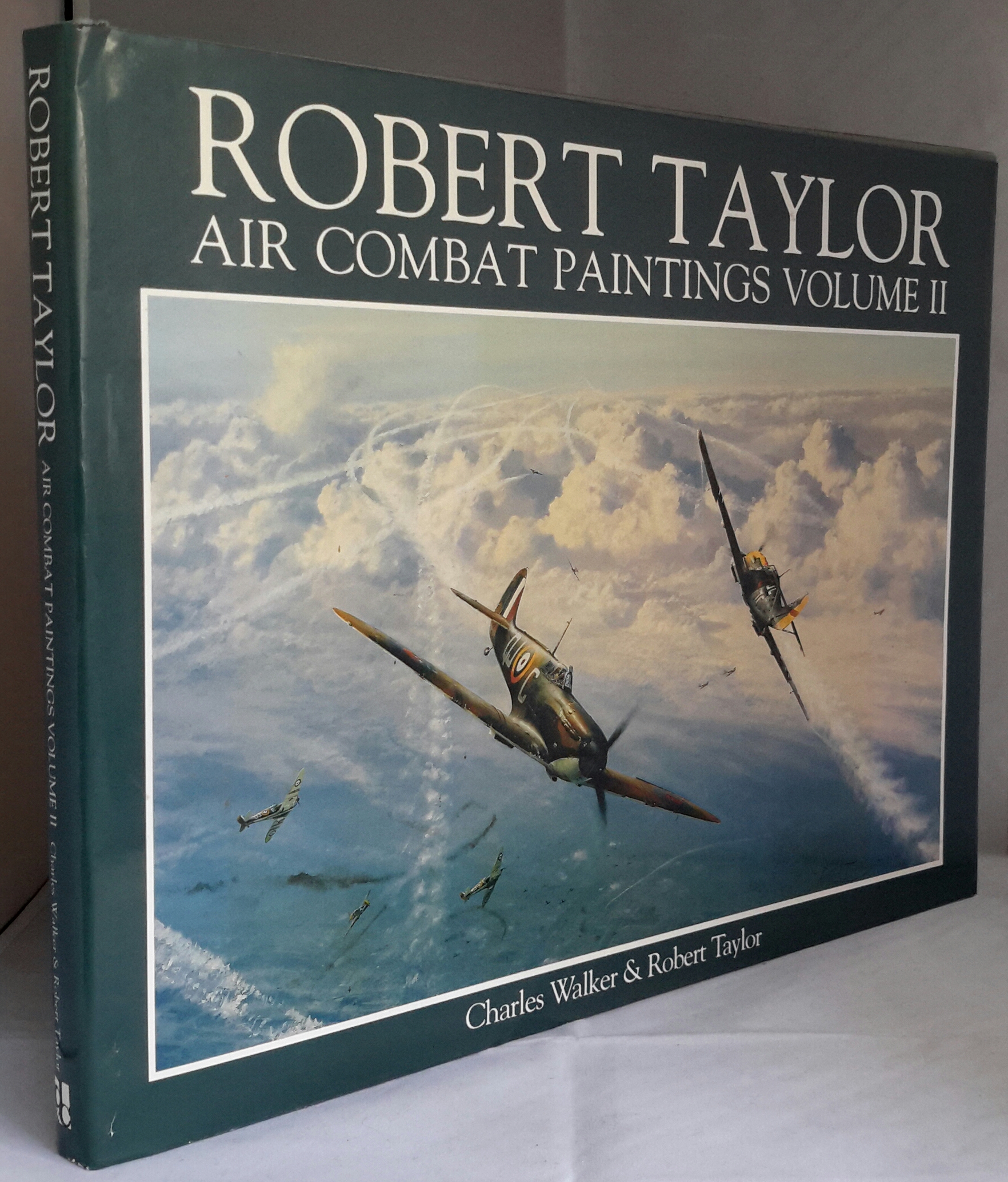 Robert Taylor Air Combat Paintings. Volume II. - TAYLOR, Robert. and Charles WALKER.