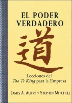 Poder Verdadero Lecciones Del Tao Te King Para La Empresa ( - AUTRY / MITCHELL