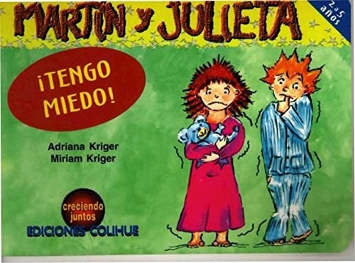 Tengo Miedo (coleccion Martin Y Julieta / Creciendo Juntos) - KRIGER ADRIANA Y KRIGER MIRIAM