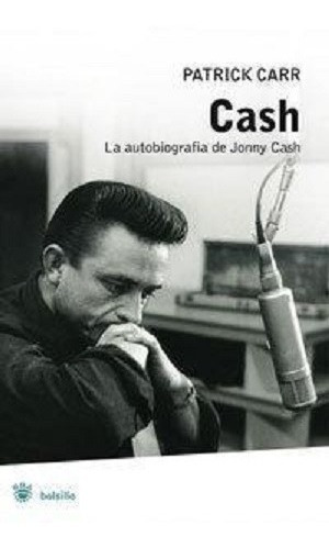 Cash - La Autografia De Johnny Cash - Rba Bolsillo - A886 - Johnny Cash y Patrick Carr