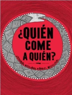 Libro Quien Come A Quien ? De Aleksandra Mizielinska - Aleksandra Mizielinska