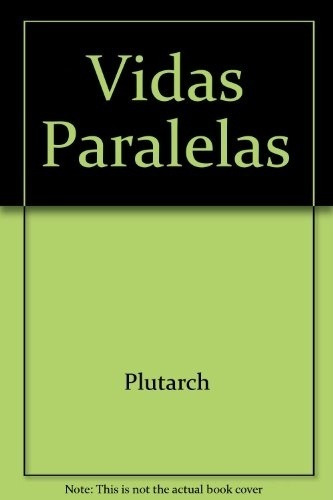 Vidas Paralelas - Plutarco - PLUTARCO