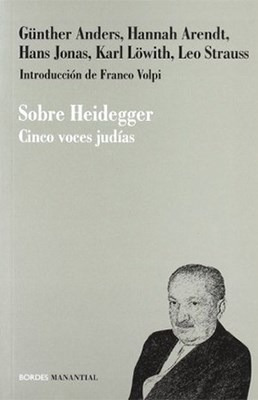 Sobre Heidegger Cinco Voces Judias - Anders Gunther / Arend - ANDERS GUNTHER / ARENDT HANNAH / JONAS H