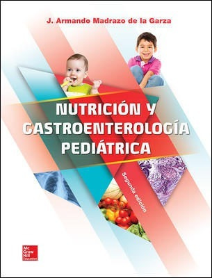 Nutricion Y Gastroenterologia Pediatrica Medrazo De La Garza - MEDRAZO DE LA GARZA