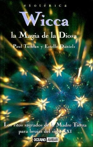 Wicca La Magia De La Diosa - Tuitean, Paul