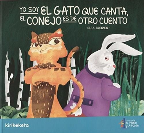 Yo Soy El Gato Que Canta, El Conejo Es De Otro Cuento - Drennen, Olga