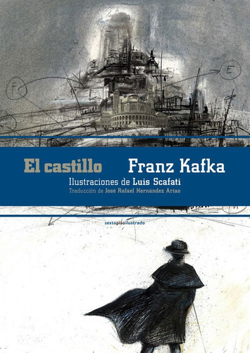 El Castillo - Jose Rafael Hernandez Arias / Franz Kafka - Jose Rafael Hernandez Arias / Franz Kafka / Luis Scafati