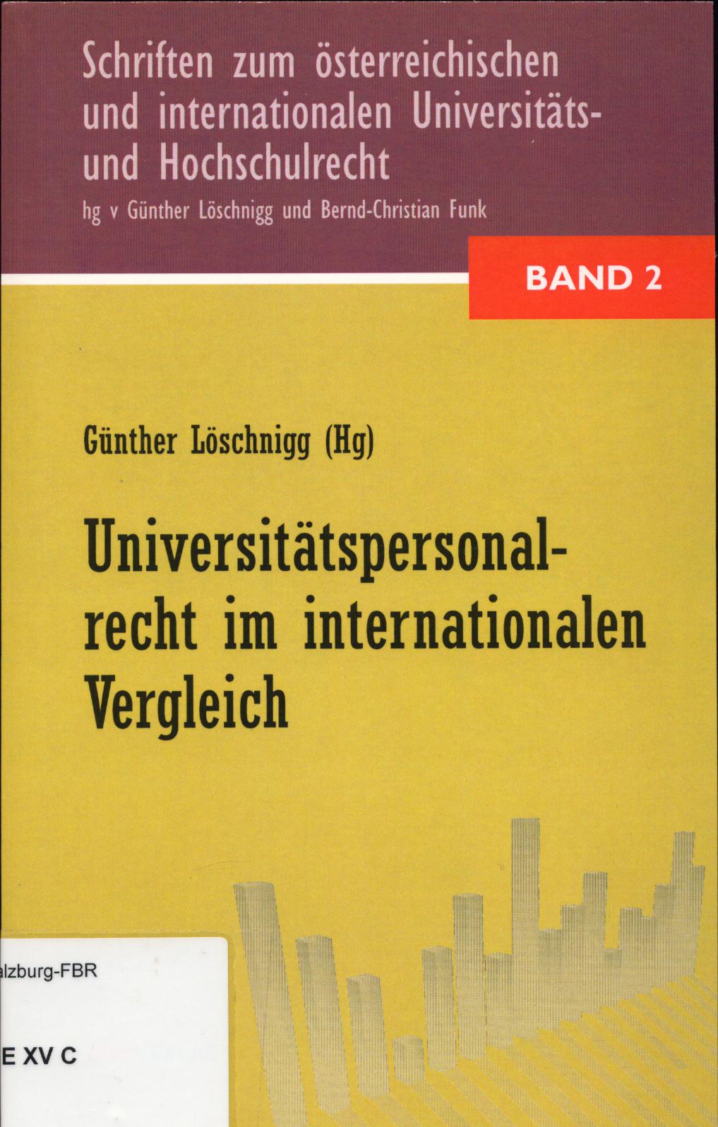 Universitätspersonalrecht im internationalen Vergleich - Löschnigg, Günther und Bernd-Christian Funk