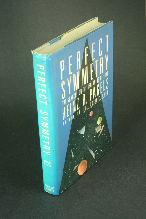 Perfect symmetry: the search for the beginning of time. - Pagels, Heinz, 1939-