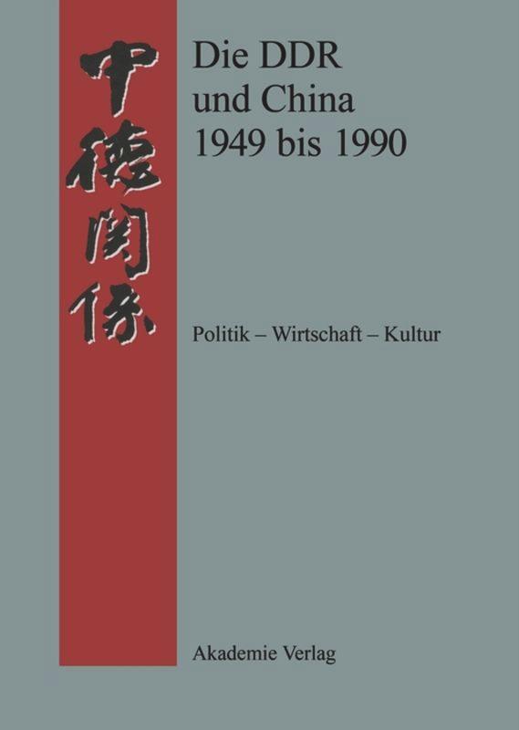 Die DDR und China 1949 bis 1990 - Meißner, Werner