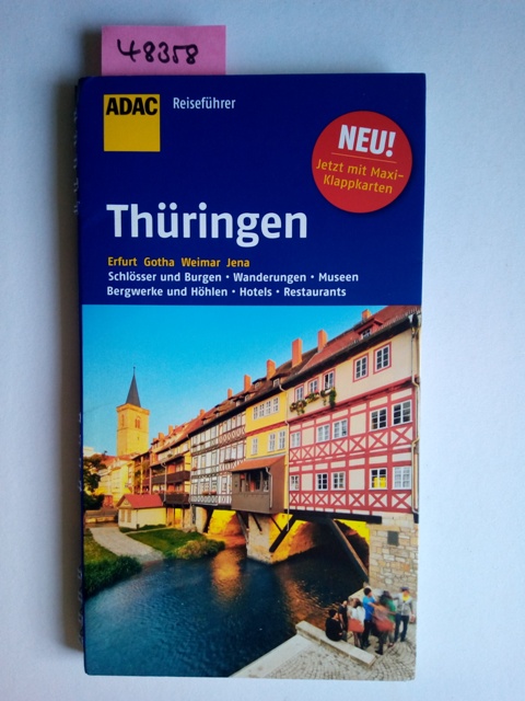 Thüringen : Erfurt, Gotha, Weimar, Jena ; Schlösser und Burgen, Wanderungen, Museen, Bergwerke und Höhlen, Hotels, Restaurants ; die Top Tipps führen Sie zu den Highlights. von Gabriel Calvo Lopez-Guerrero und Sabine Tzschaschel. [Chefred.: Hans-Joachim Völse. Aktualisierung: Claudia Schwaighofer] / ADAC-Reiseführer - Calvo López-Guerrero, Gabriel (Mitwirkender) und Sabine (Mitwirkender) Tzschaschel