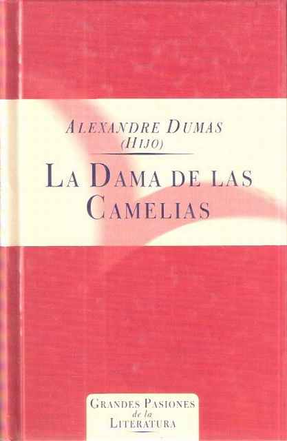 La dama de las camelias - Dumas, Alejandro