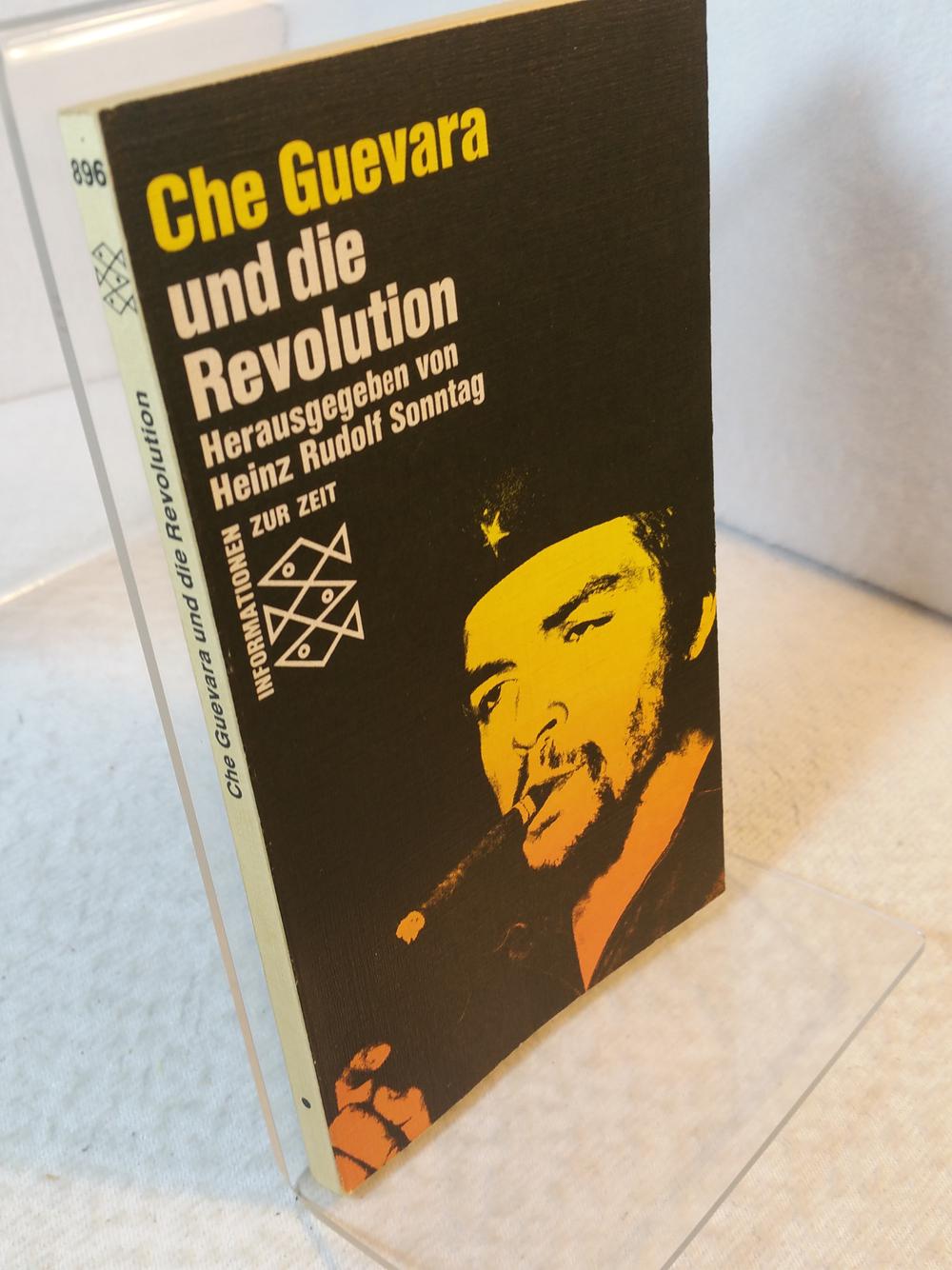 Che Guevara und die Revolution Hrsg. von Heinz Rudolf Sonntag / Fischer-Bücherei ; 896 : Informationen zur Zeit - Sonntag, Heinz Rudolf (Mitwirkender) und Che (Mitwirkender) Guevara