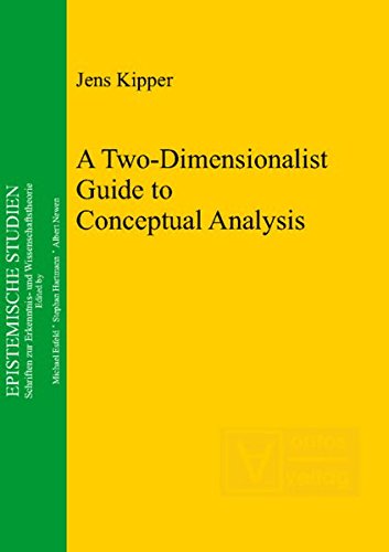 A two-dimensionalist guide to conceptual analysis Epistemische Studien ; Vol. 25 - Kipper, Jens