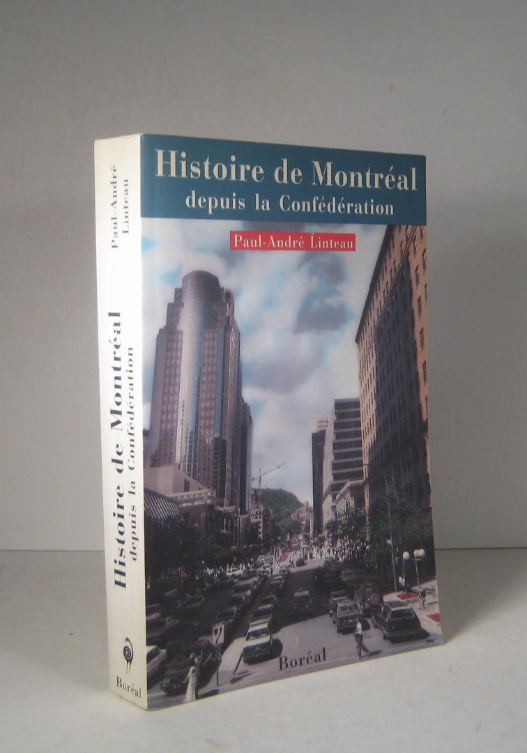 Histoire de Montréal depuis la Confédération - Linteau, Paul-André