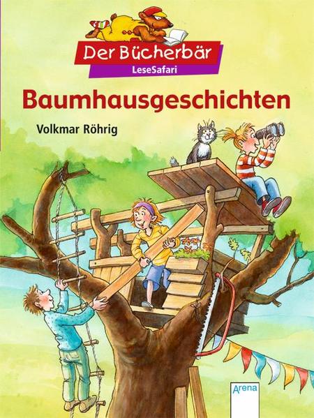 Baumhausgeschichten. Der Bücherbär: LeseSafari - Röhrig, Volkmar und Heike Wiechmann