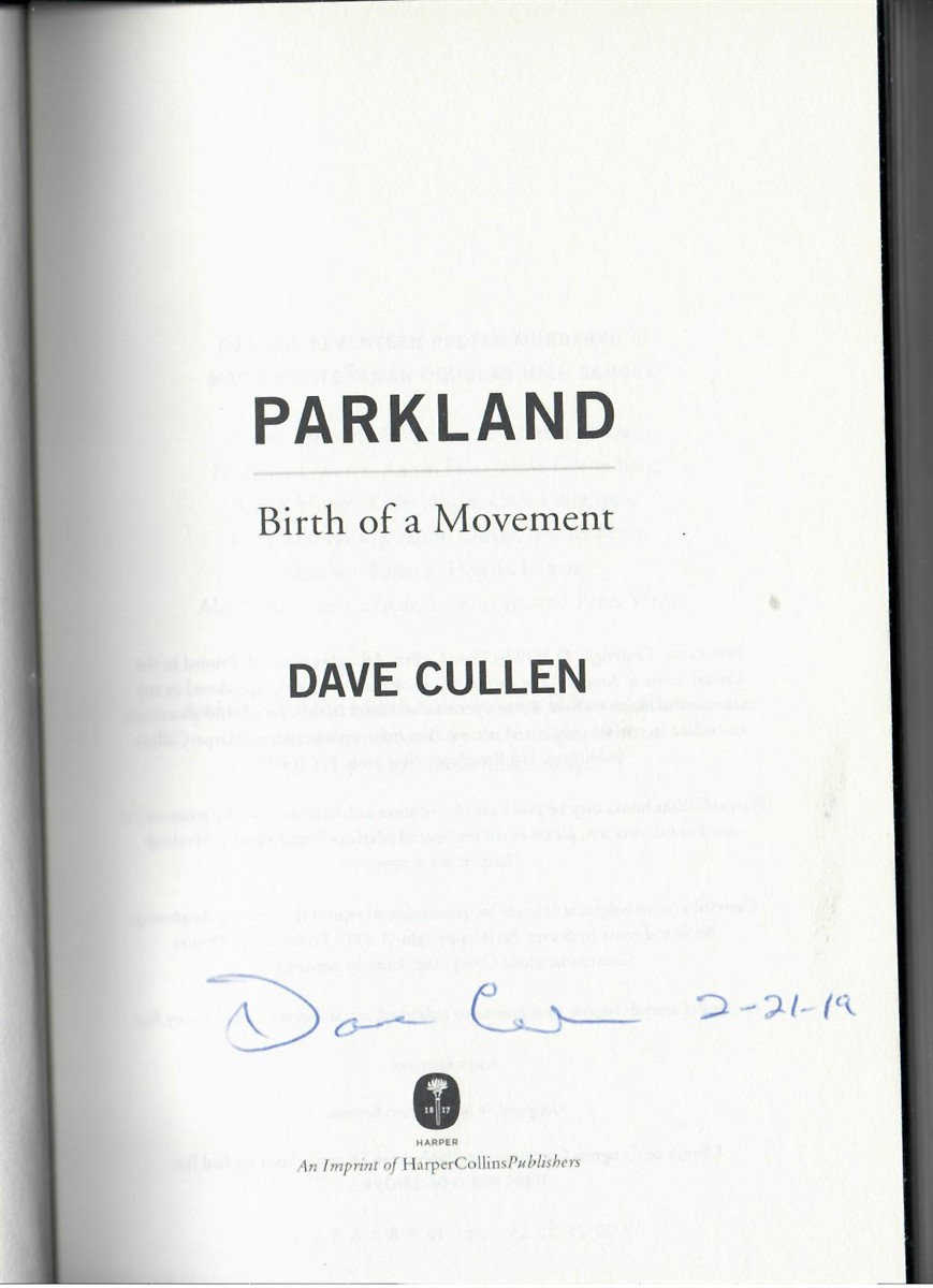 Parkland Birth of a Movement by Cullen, Dave (Signed) New Hardcover