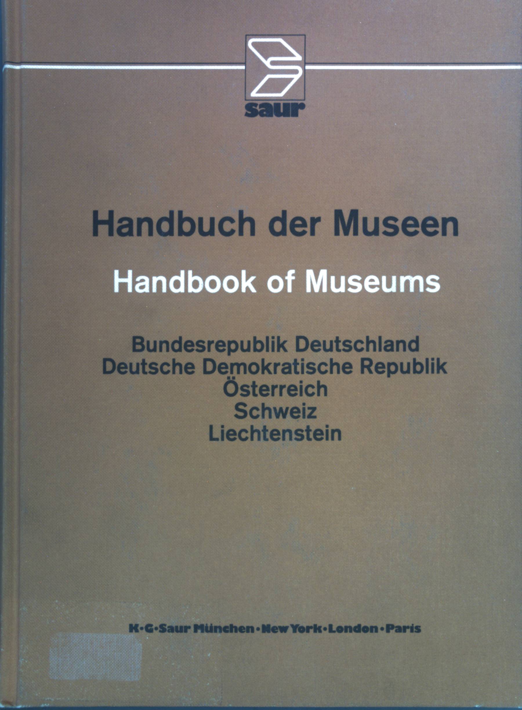 Handbuch der Museen: Bundesrepublik Deutschland, Deutsche Demokratische Republik, Österreich, Schweiz, Liechtenstein