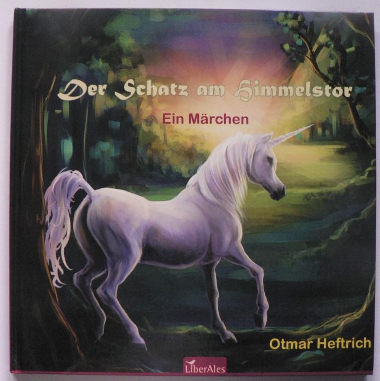 Der Schatz am Himmelstor - Ein Märchen - Heftrich, Otmar