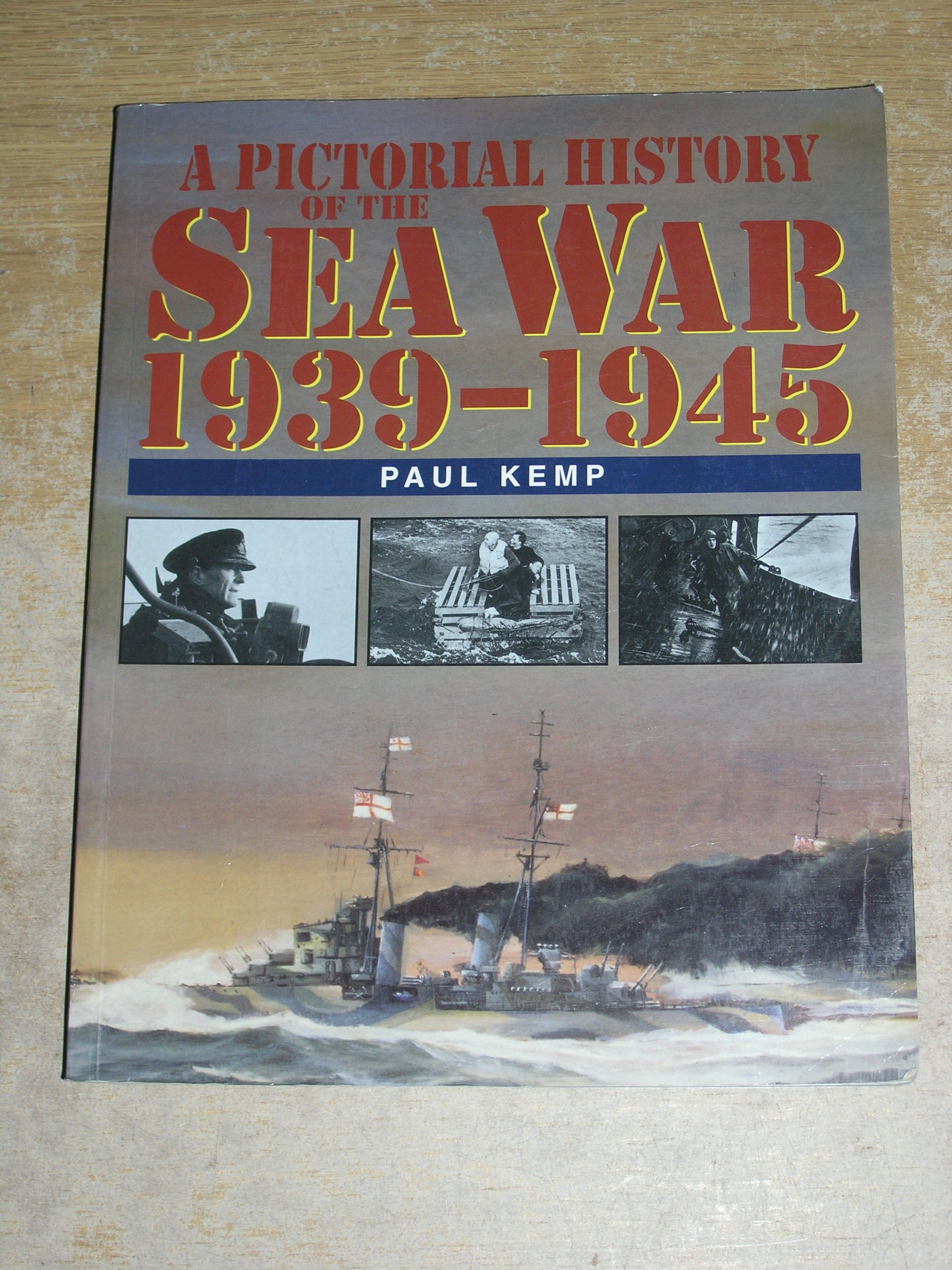 A Pictorial History of the Sea War 1939-1945 - Kemp, Paul