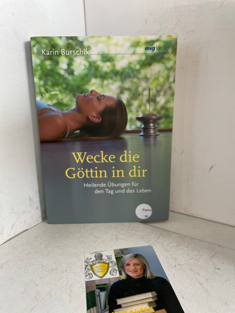 Wecke die Göttin in dir. Heilende Übungen für den Tag und das Leben (MVG Verlag bei Redline) (MVG Verlag bei Redline) Heilende Übungen für den Tag und das Leben - Karin, Burschik