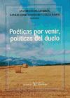 Poéticas por venir, políticas del duelo - Ana Fernández Caparrós (ed.lit.) ; Natalie Gómez Handford (ed.lit.) ; Stella Ramos (ed.lit.)