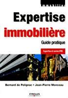 Expertise Immobilière : Guide Pratique : Expertises Pour Opci - Bernard De Polignac, Jean-pierre Monceau, Xavier De Cussac