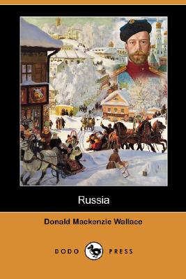 Russia (Dodo Press) (Paperback or Softback) - Wallace, Donald MacKenzie