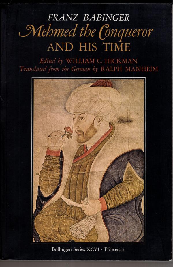 Mehmed the Conqueror and His Time - Franz Babinger