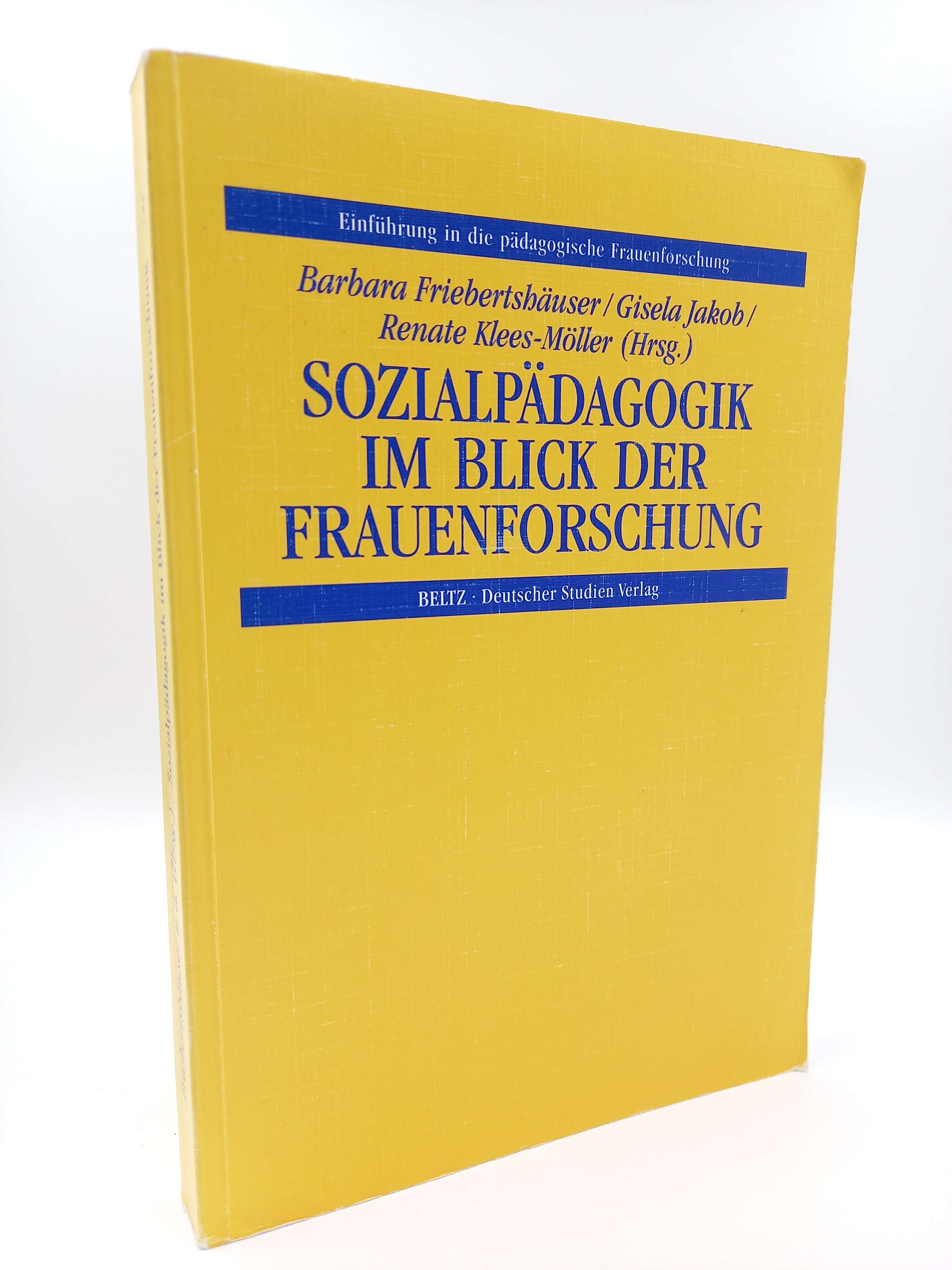 Sozialpädagogik im Blick der Frauenforschung. (Einführung in die pädagogische Frauenforschung, Band 3) - Friebertshäuser, Barbara, Gisela Jakob und Renate Klees-Möller (Hg.) -