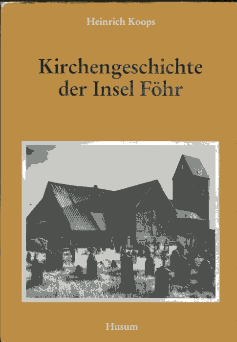 Kirchengeschichte der Insel Föhr, - Heinrich Koops