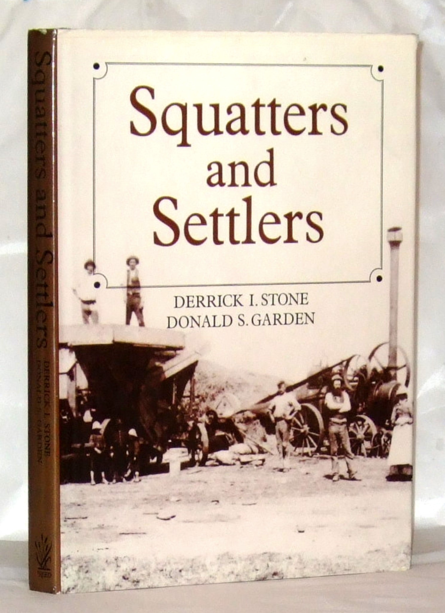Squatters and Settlers - Derrick I. Stone; Donald S. Garden