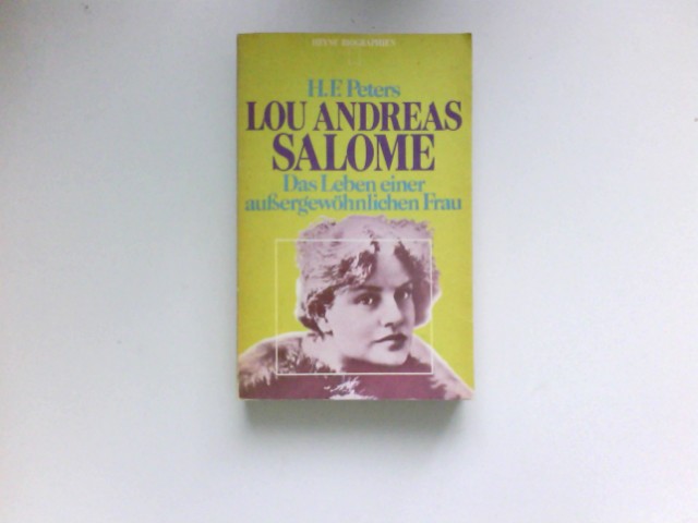 Lou Andreas Salome : Das Leben einer ungewöhnlichen Frau. - Peters, H. F.