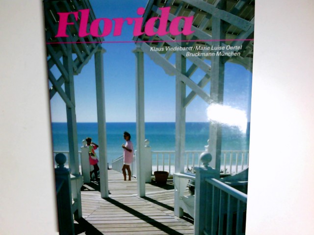 Florida. Text: Klaus Viedebantt. Fotogr.: Marie Luise Oertel - Viedebantt, Klaus und Marie Luise (Illustrator) Oertel