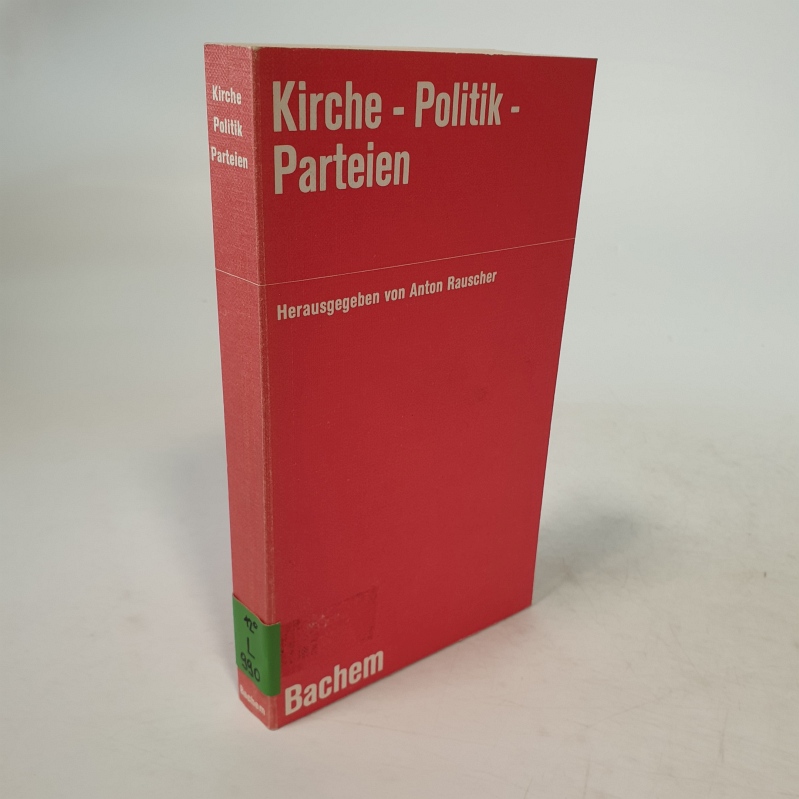 Kirche - Politik - Parteien. - Rauscher, Anton