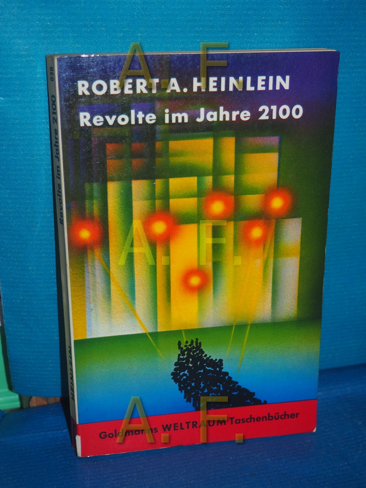 Revolte im Jahre 2100 Science-fiction-Stories = Revolt in 2100. - Heinlein, Robert A.