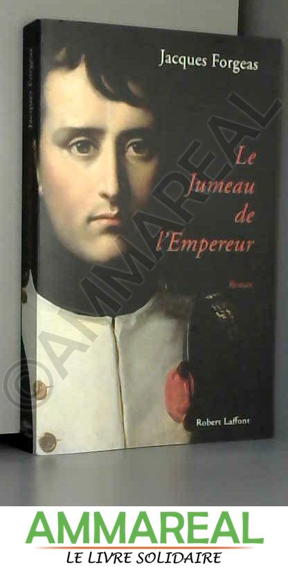 Le Jumeau de l'Empereur - Jacques FORGEAS