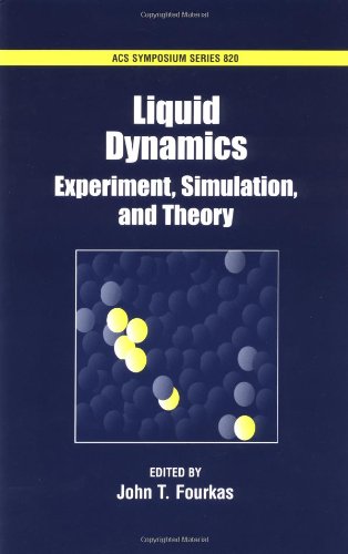 Liquid Dynamics: Experiment, Simulation, and Theory (ACS Symposium Series (No. 820)) - Fourkas, John T. [Editor]