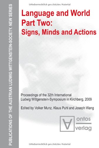 Language and world; Teil: Pt. 2., Signs, minds and actions. Österreichische Ludwig-Wittgenstein-Gesellschaft: Publications of the Austrian Ludwig Wittgenstein Society ; N.S., Vol. 15 - Munz, Volker, Klaus Puhl and Joseph Wang