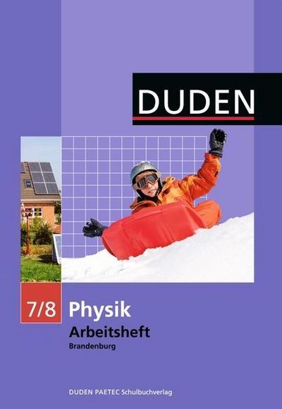 Duden Physik - Sekundarstufe I - Brandenburg: 7./8. Schuljahr - Arbeitsheft - Dr. Barbara Gau, Prof. Dr. Lothar Meyer