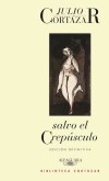 SALVO EL CREPUSCULO - Cortázar, Julio (1914-1984)