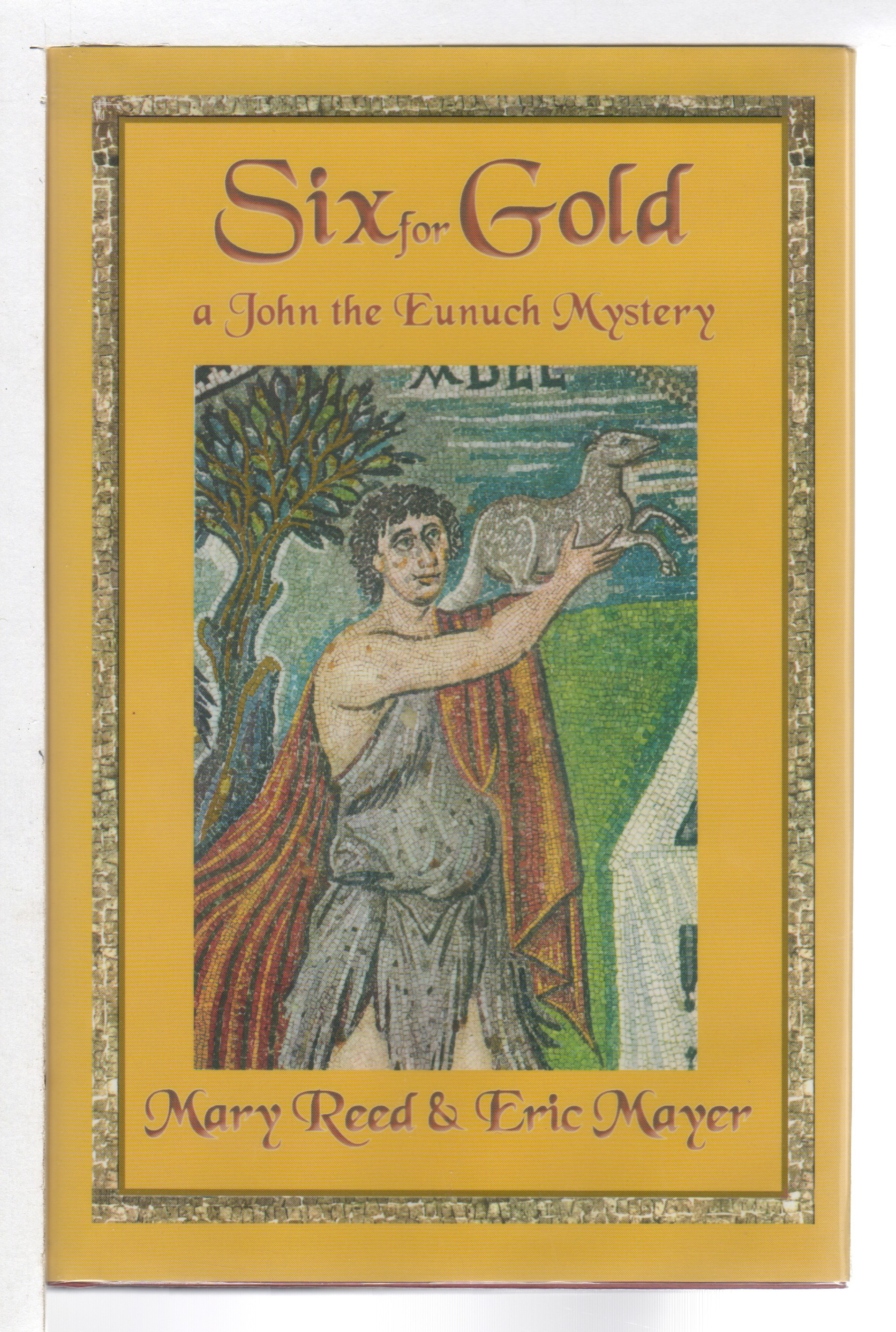 SIX FOR GOLD: A John the Lord Chamberlain Mystery. - Reed, Mary and Eric Mayer.