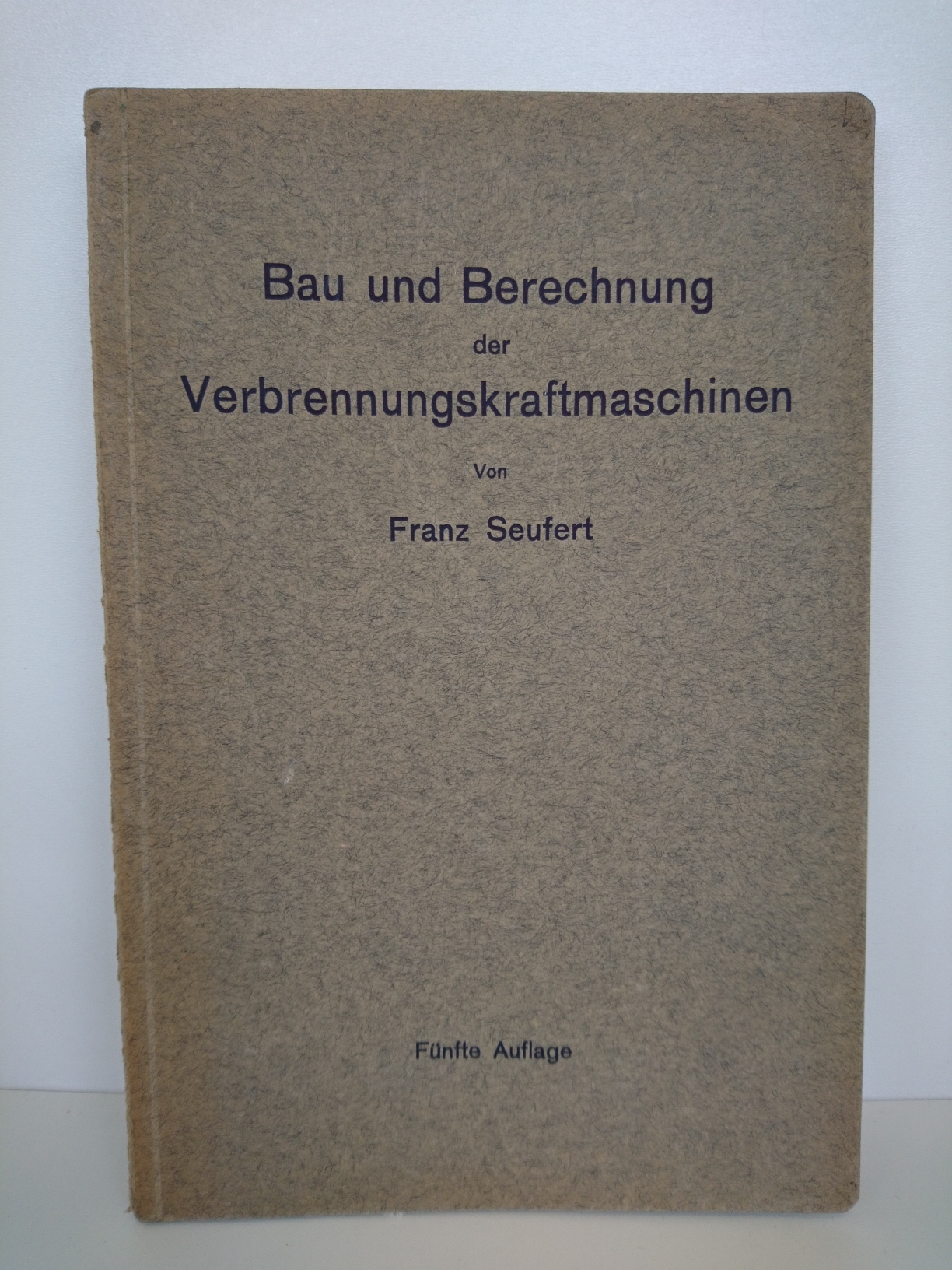 Bau und Berechnung der Verbrennungskraftmaschinen. Eine Einführung - Franz Seufert