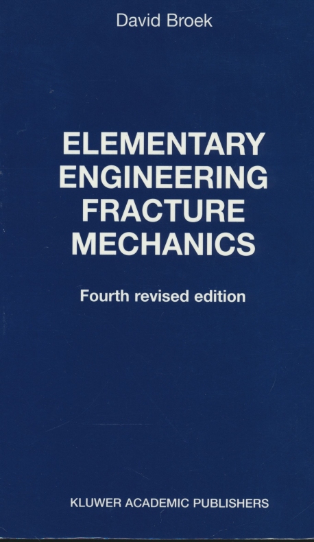 Elementary Engineering Fracture Mechanics. - Broek, David