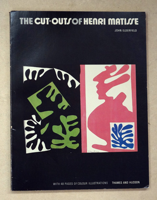The Cut-Outs of Henri Matisse. - Matisse, Henri - John Elderfield