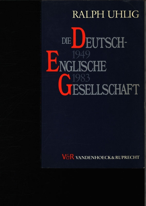 Die Deutsch-Englische Gesellschaft 1949 - 1983. Der Beitrag ihrer 